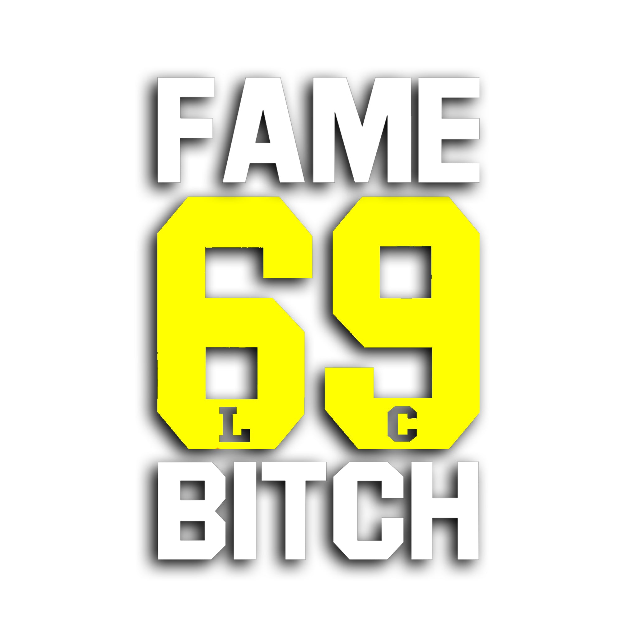 LWSTCRW™ Sticker "Fame 69 Bitch" - LWSTCRW™