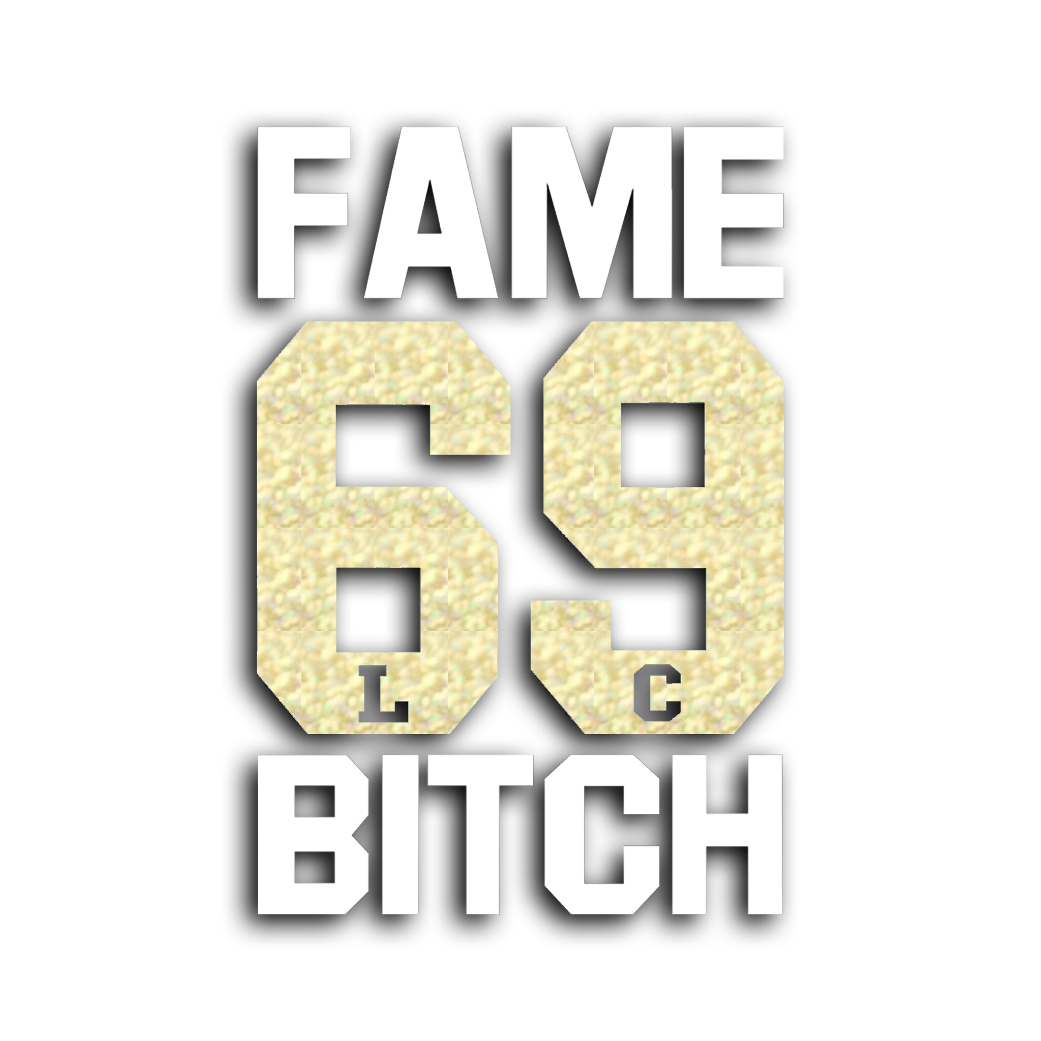 LWSTCRW™ Sticker "Fame 69 Bitch" - LWSTCRW™