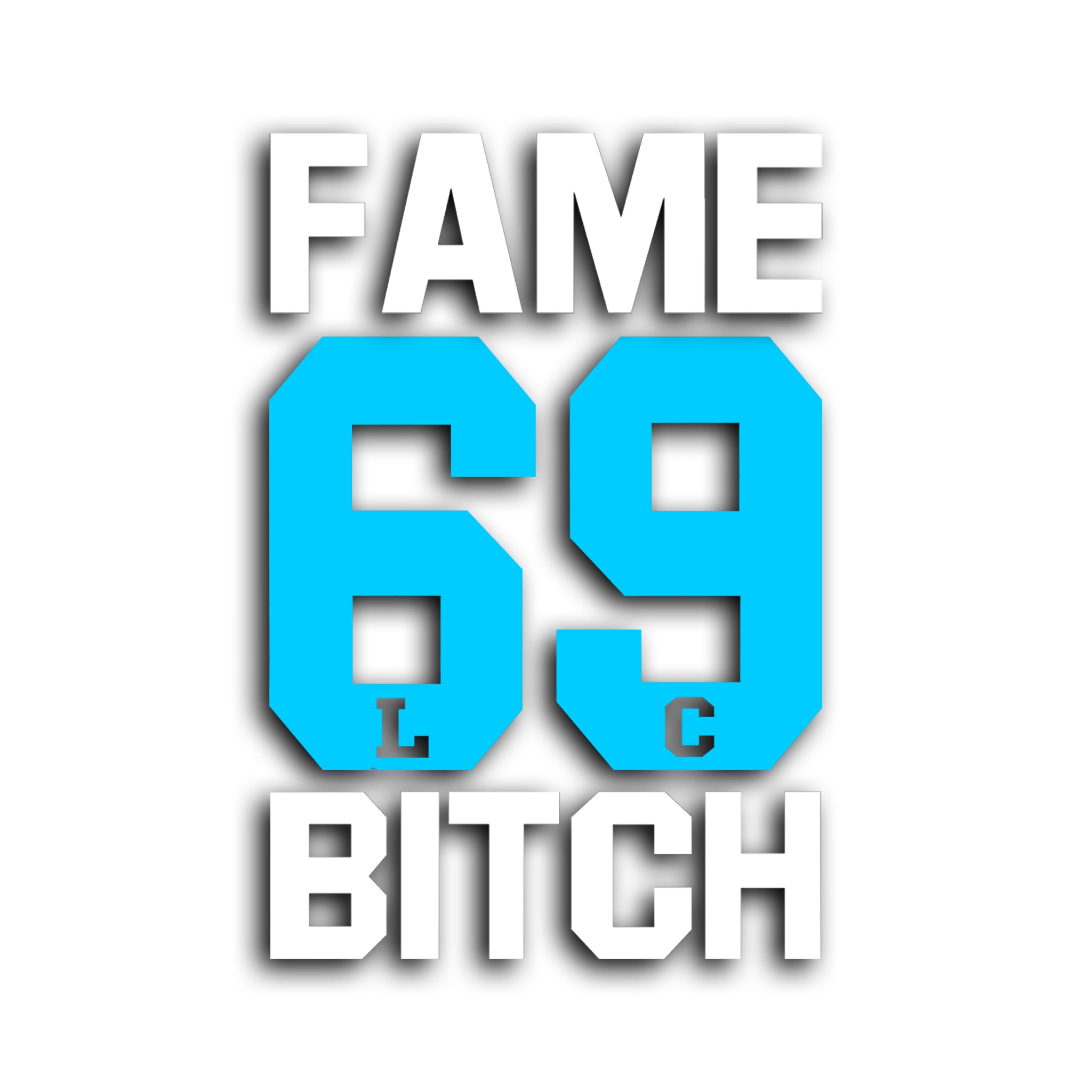 LWSTCRW™ Sticker "Fame 69 Bitch" - LWSTCRW™