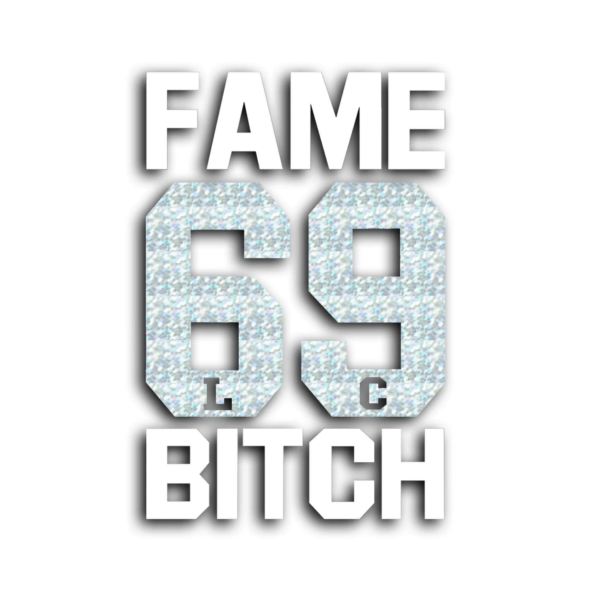 LWSTCRW™ Sticker "Fame 69 Bitch" - LWSTCRW™