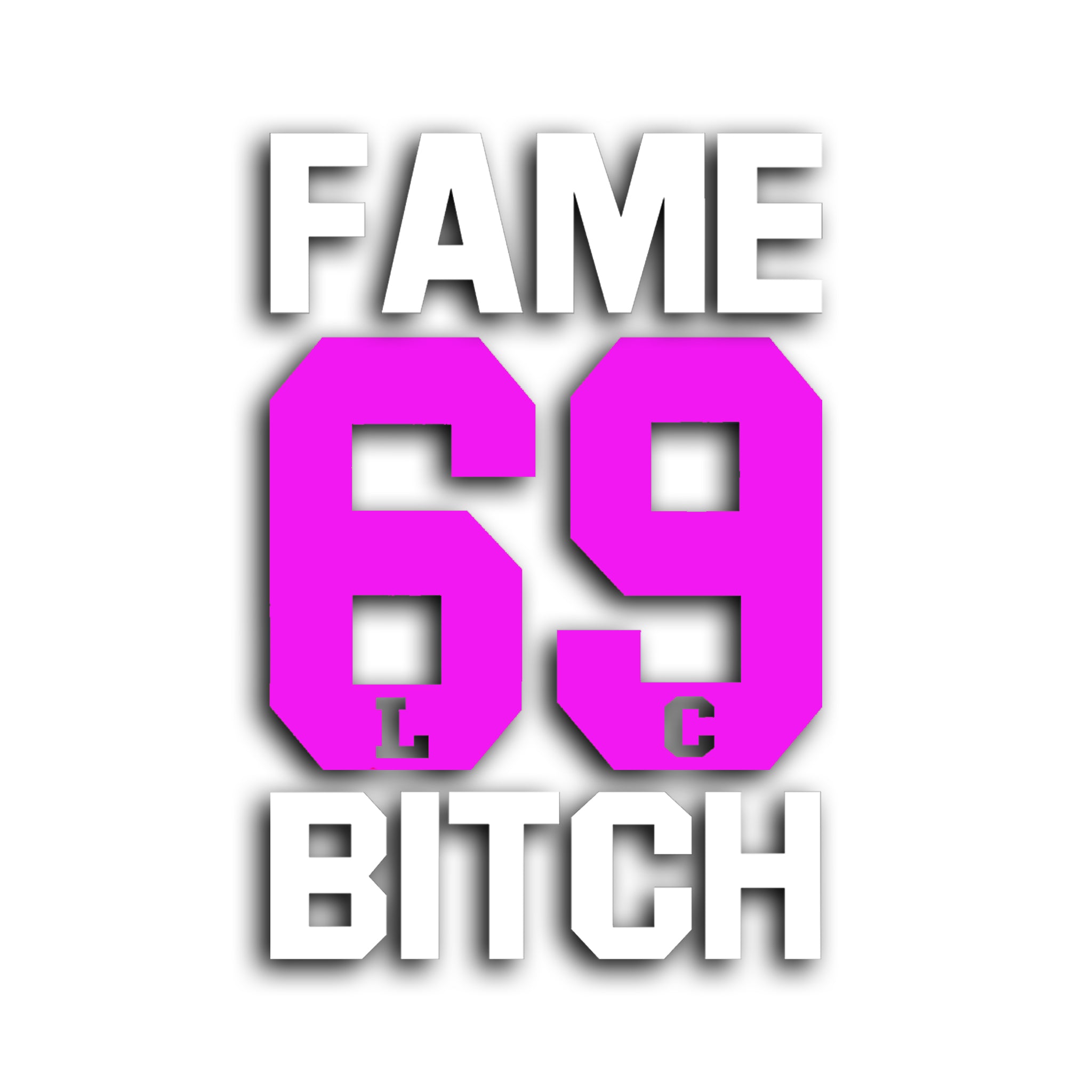 LWSTCRW™ Sticker "Fame 69 Bitch" - LWSTCRW™