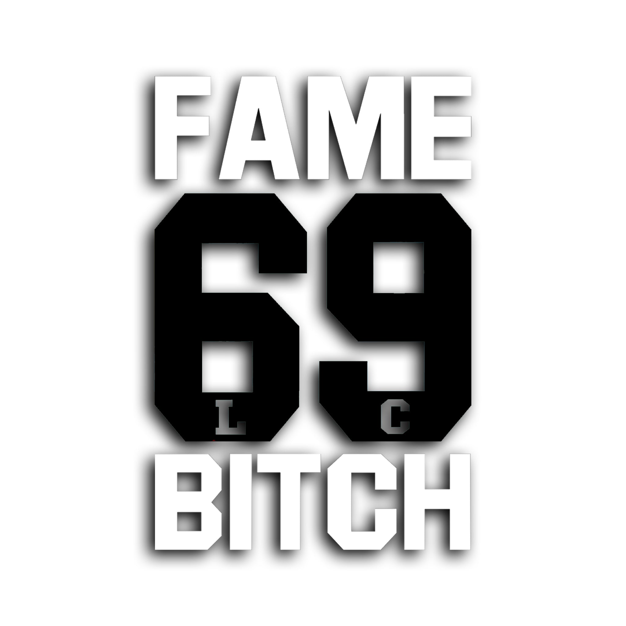 LWSTCRW™ Sticker "Fame 69 Bitch" - LWSTCRW™