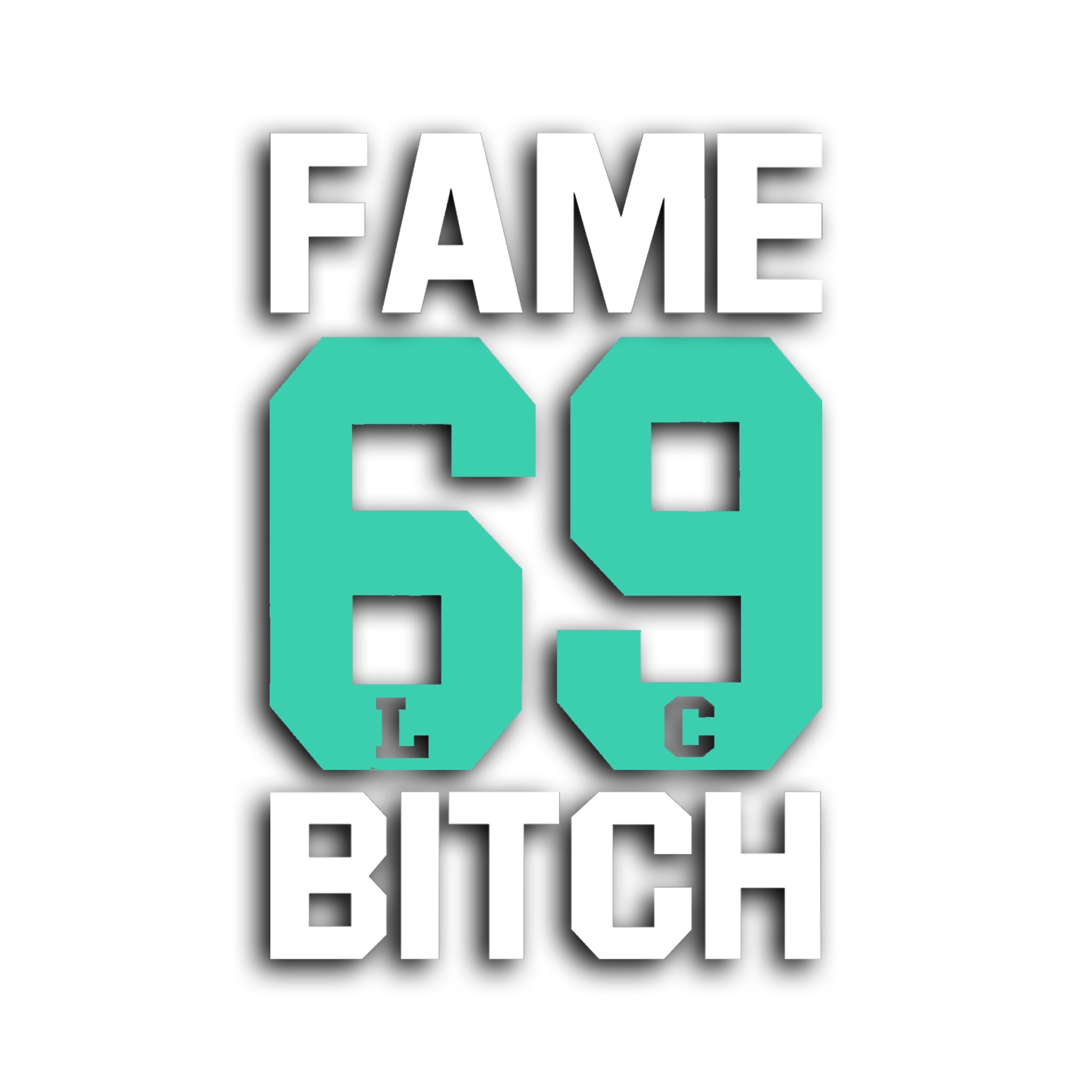 LWSTCRW™ Sticker "Fame 69 Bitch" - LWSTCRW™